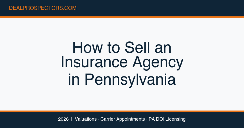 How to Sell an Insurance Agency in Pennsylvania – 2026 guide to valuations, carrier appointments, and PA DOI licensing